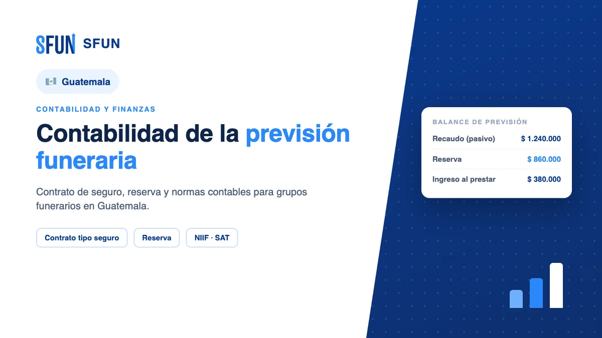 Contabilidad de servicios funerarios y previsión en Guatemala: NIIF, devengo ante la SAT y reservas por obligaciones futuras en un ERP funerario