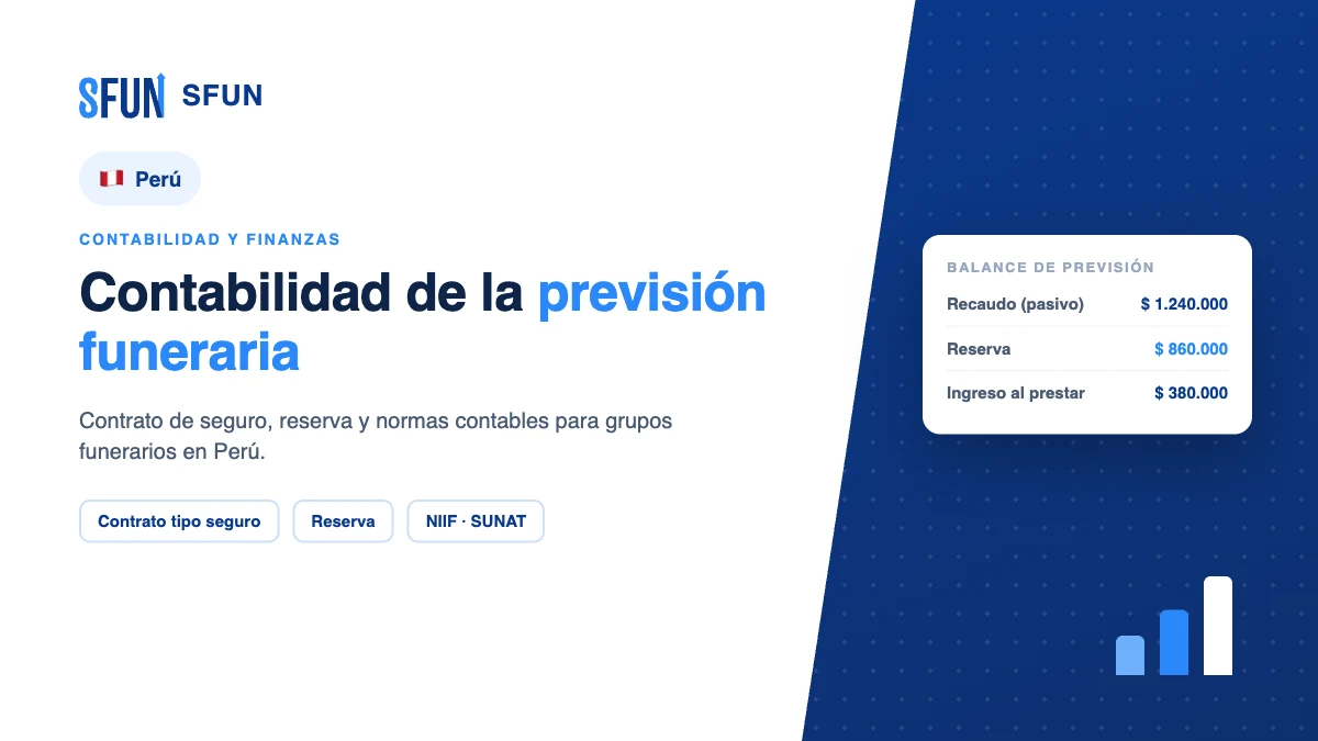 Contabilidad de servicios funerarios y previsión en Perú: NIIF, devengo ante SUNAT y reservas por obligaciones futuras en un ERP funerario
